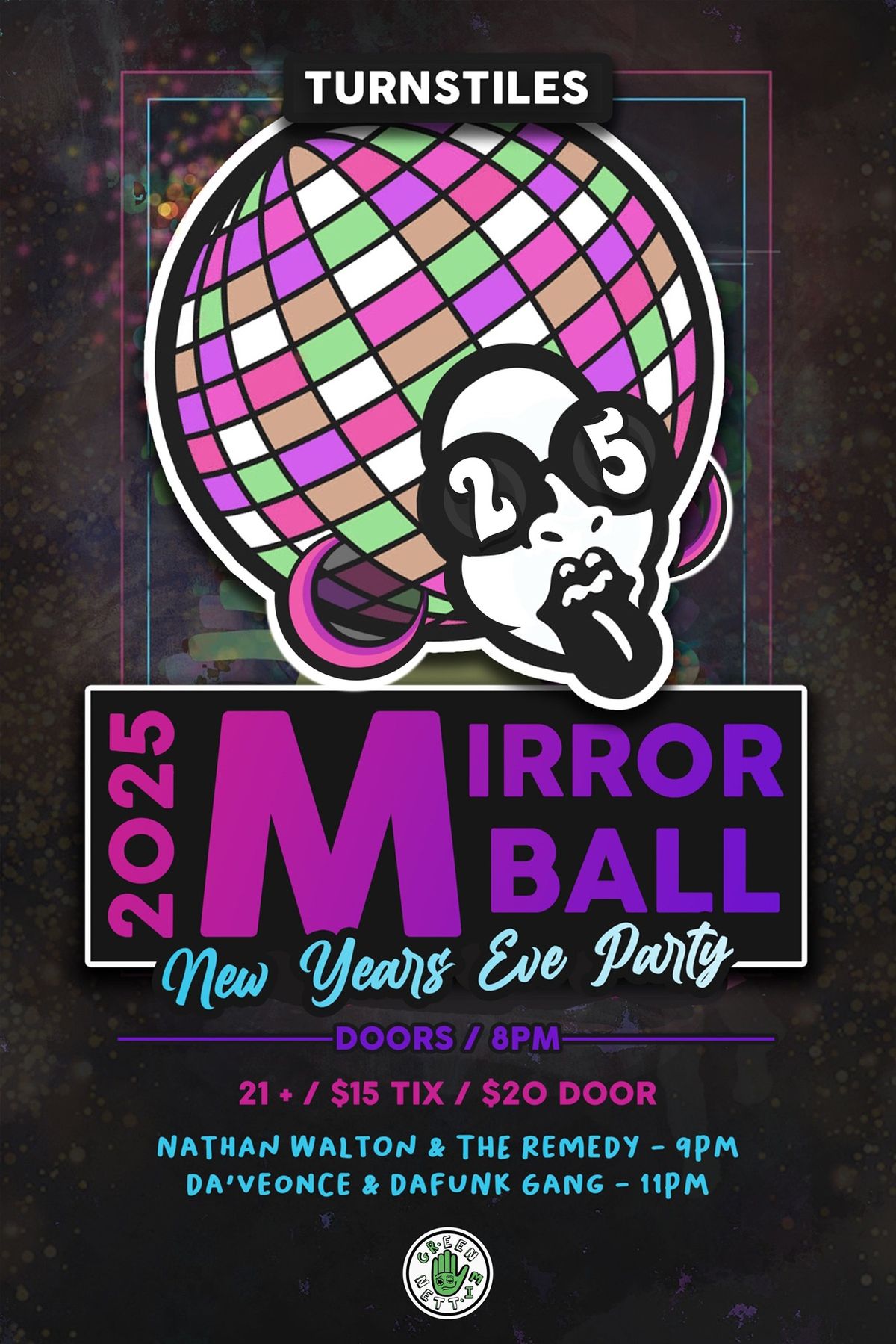 Turnstiles Presents: 2025 Mirror Ball New Years Eve Party!