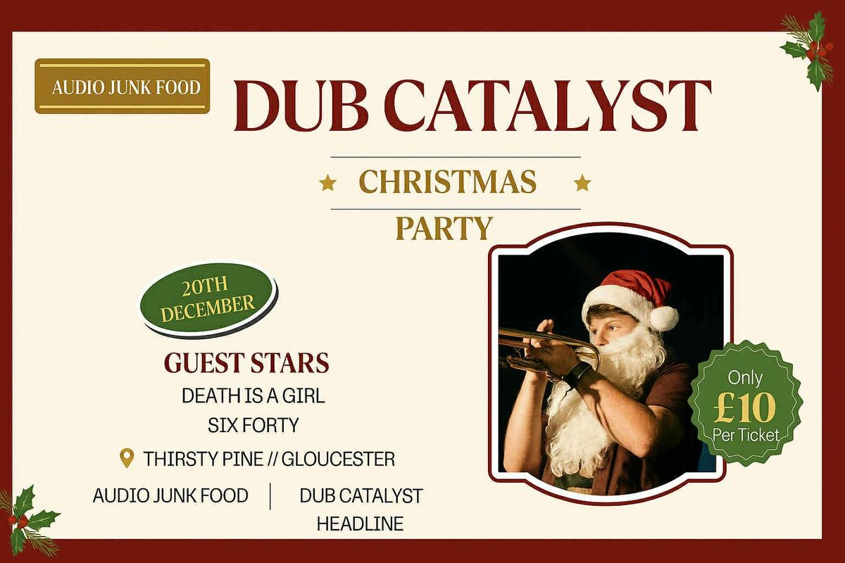 AUDIO JUNK FOOD PRESENTS: The DUB CATALYST Christmas Party