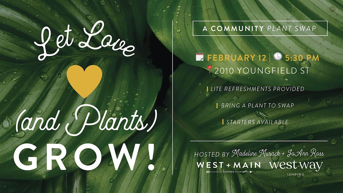 Let Love Grow - Community Plant Swap