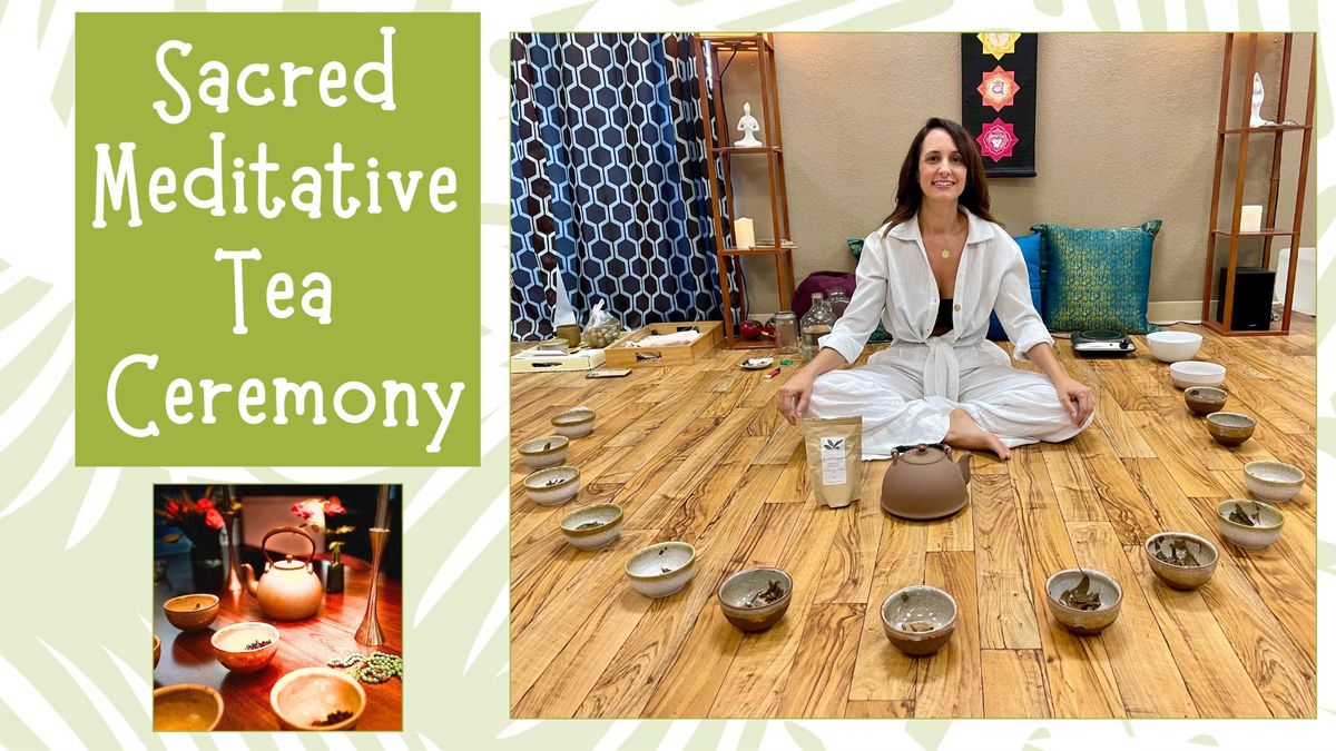 Sacred Meditative Tea Ceremony with Michelle Trias