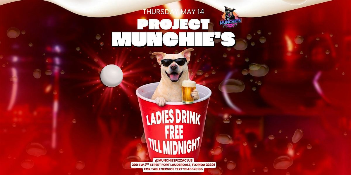 5\/14 PROJECT MUNCHIE'S @ MUNCHIE'S FORT LAUDERDALE