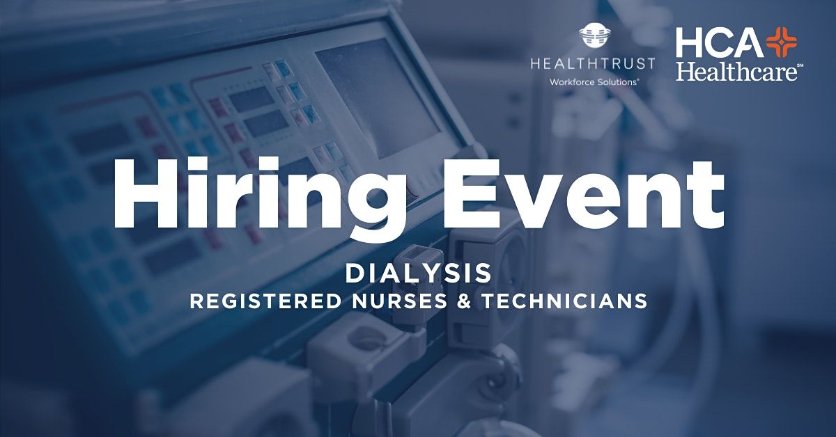 Dialysis Nurse & Technician Hiring Event * Onsite Job Offers *
