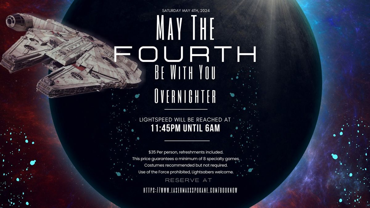 May the Fourth Be With You Overnighter