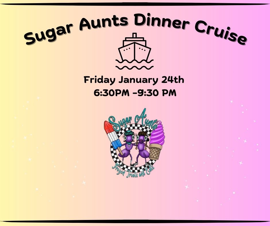 Sugar Ants Dinner Cruise