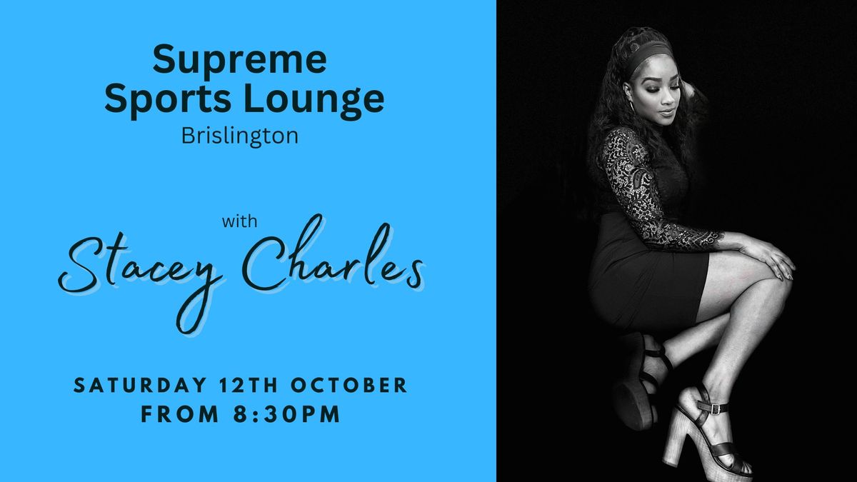 Stacey Charles live at Supreme Sports Lounge (Brislington) -Saturday 12th October 8:30pm