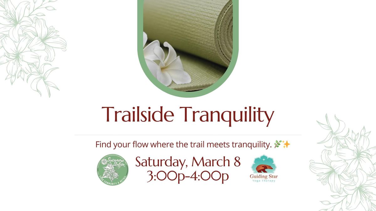 Trailside Tranquility Yoga Class at Sycamore Station 