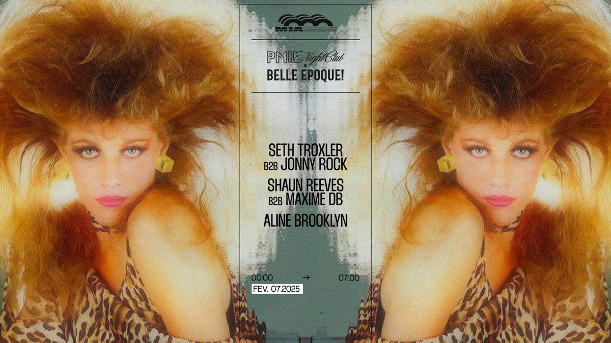 PMU Nightclub X Belle \u00c9poque : SETH TROXLER B2B JONNY ROCK