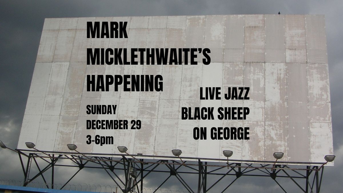 Mark Micklethwaite\u2019s Happening