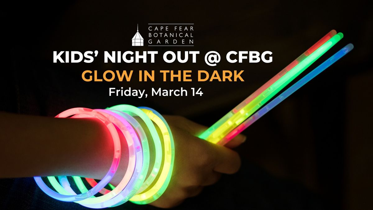 Kids' Night Out at CFBG: Glow in the Dark