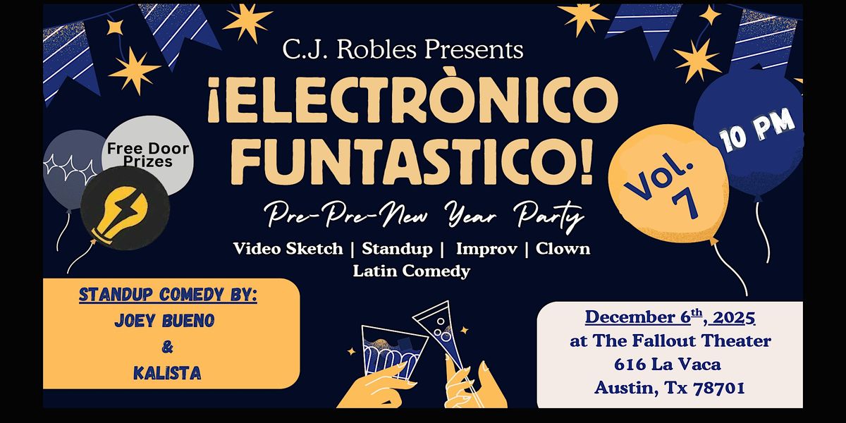 \u00a1Electronico Funtastico!: Sketch, Standup, Improv, Video & More!