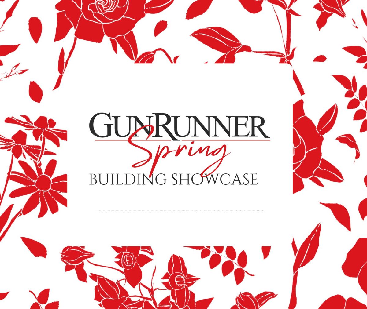 Gunrunner Spring Building Showcase