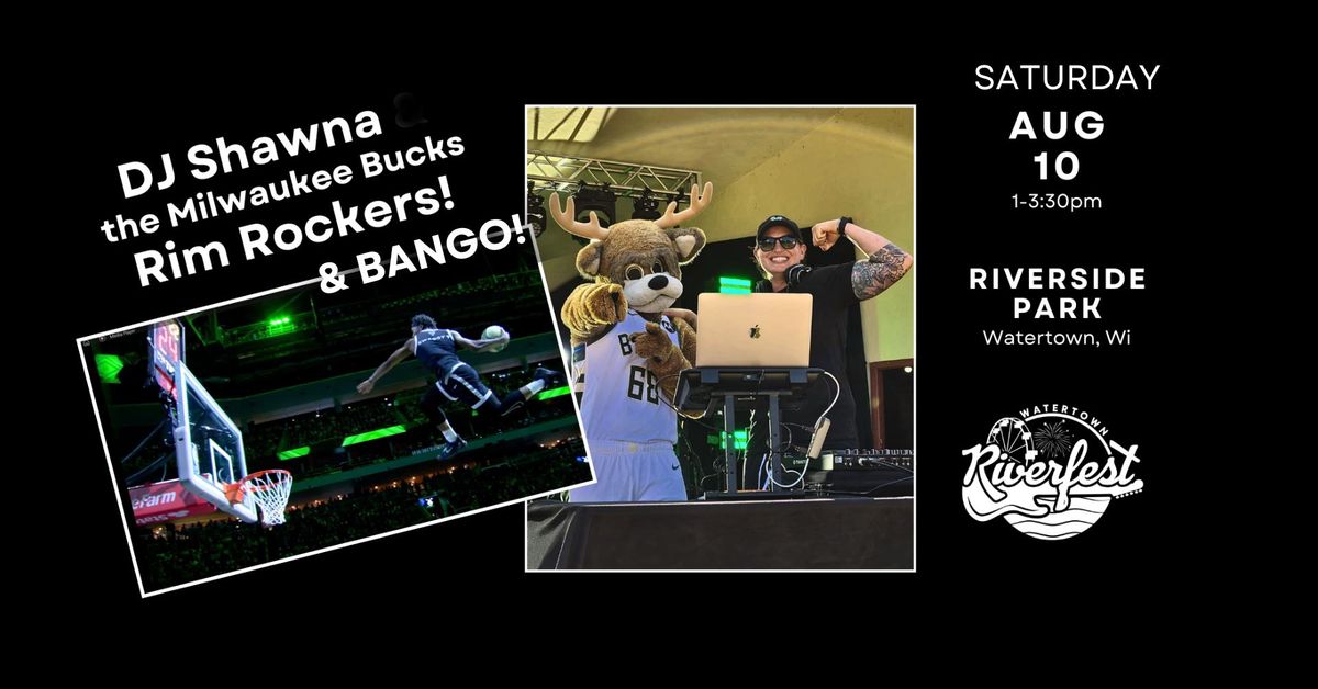 DJ Shawna with special guests Bango and the Milwaukee Bucks Rim Rockers at Watertown Riverfest
