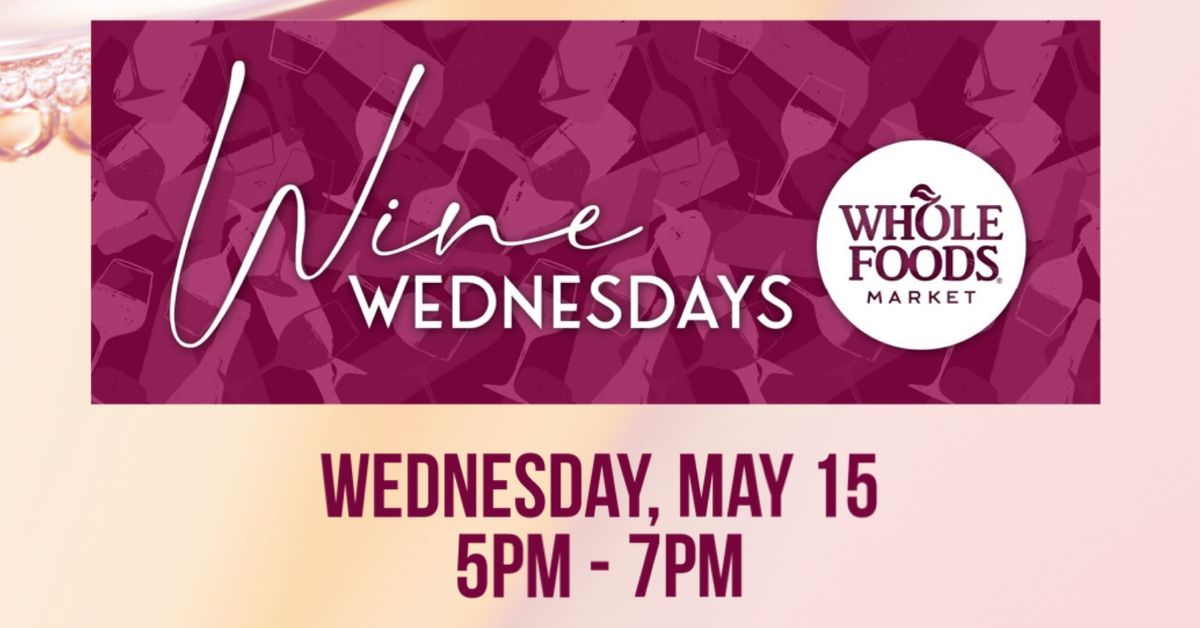 Wine Wednesday at Whole Foods!