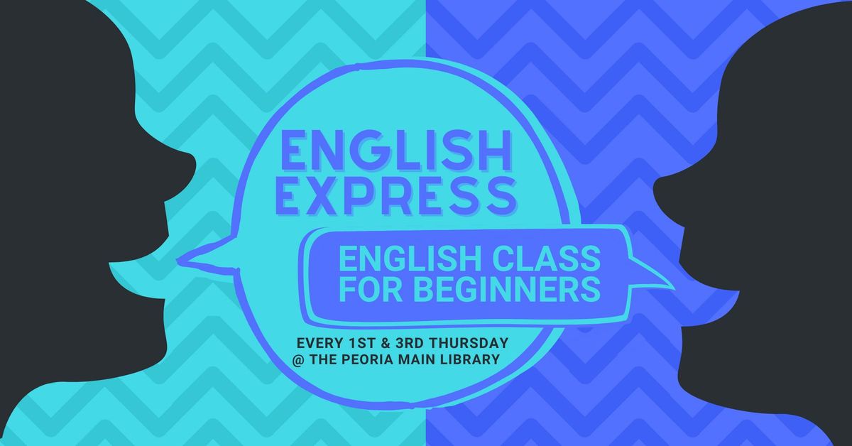 English Express: ESL for Beginners @ The Peoria Main Library