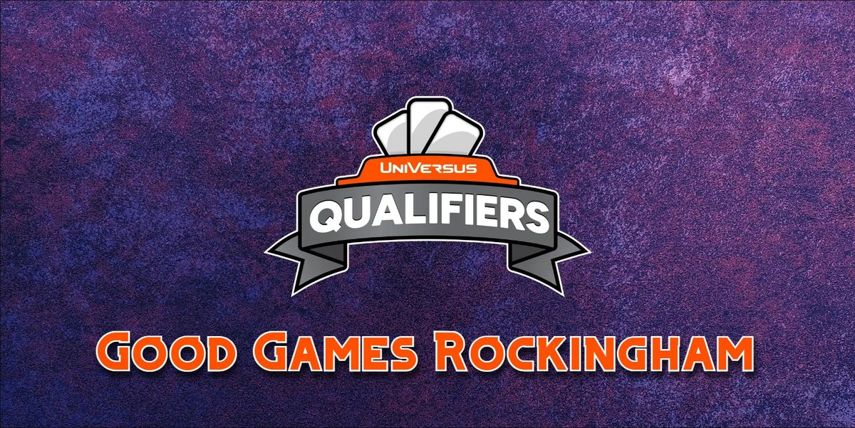 Universus Local Qualifier @ Good Games Rockingham