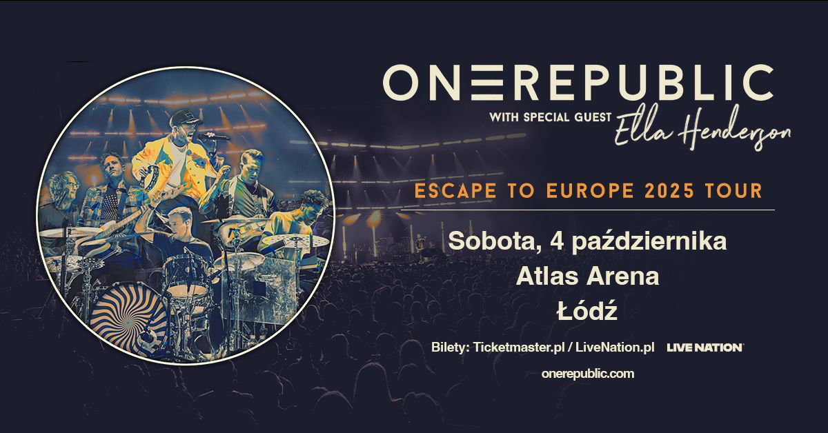 OneRepublic - Escape to Europe Tour 2025 \u2013 Official Event, 04.10.2025, Atlas Arena, \u0141\u00f3d\u017a