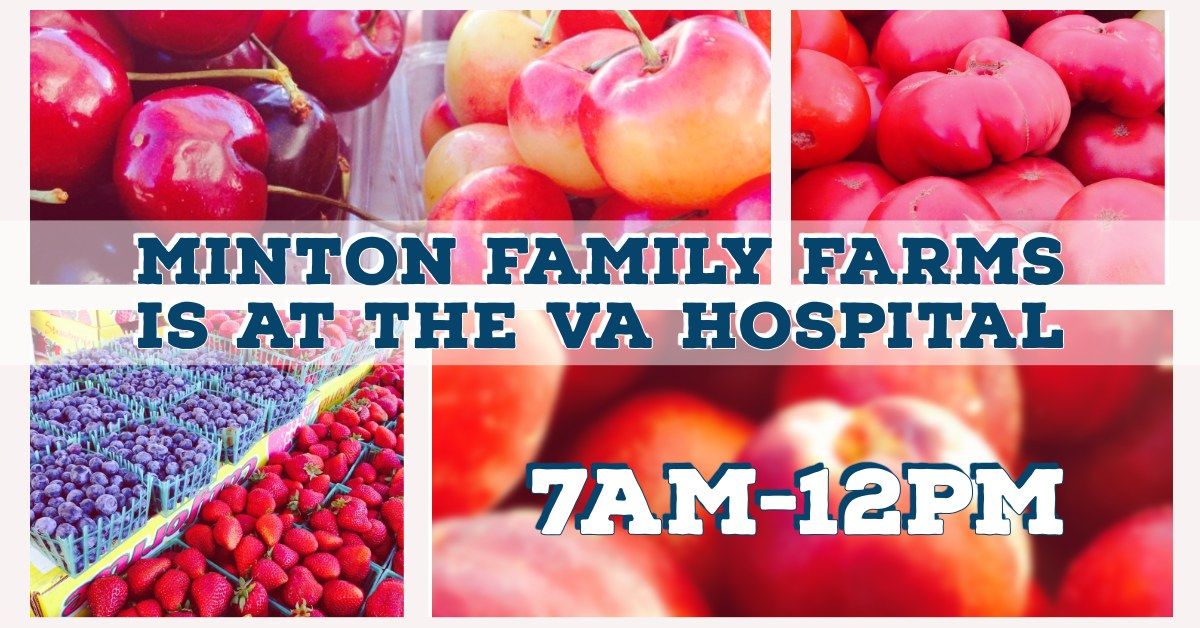 Minton Family Farms is at the VA Hospital