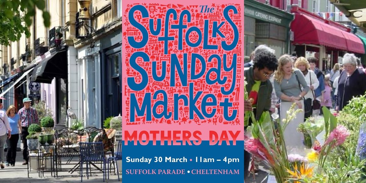 The Suffolks Sunday Market - Mothers Day 