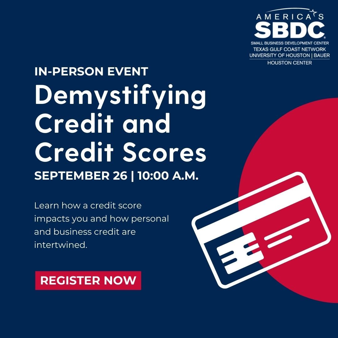 Demystifying Credit and Credit Scores | Houston Center SBDC