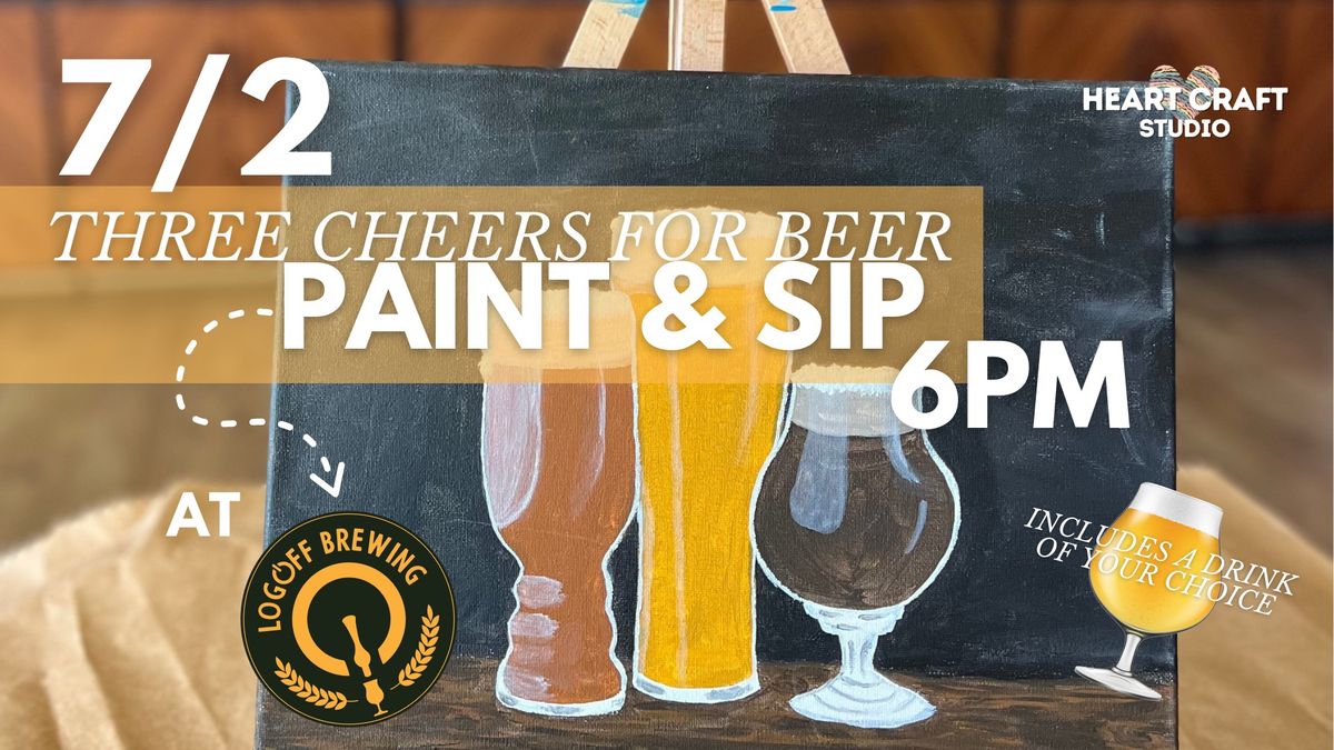 Three Cheers for Beer Paint & Sip at Log Off