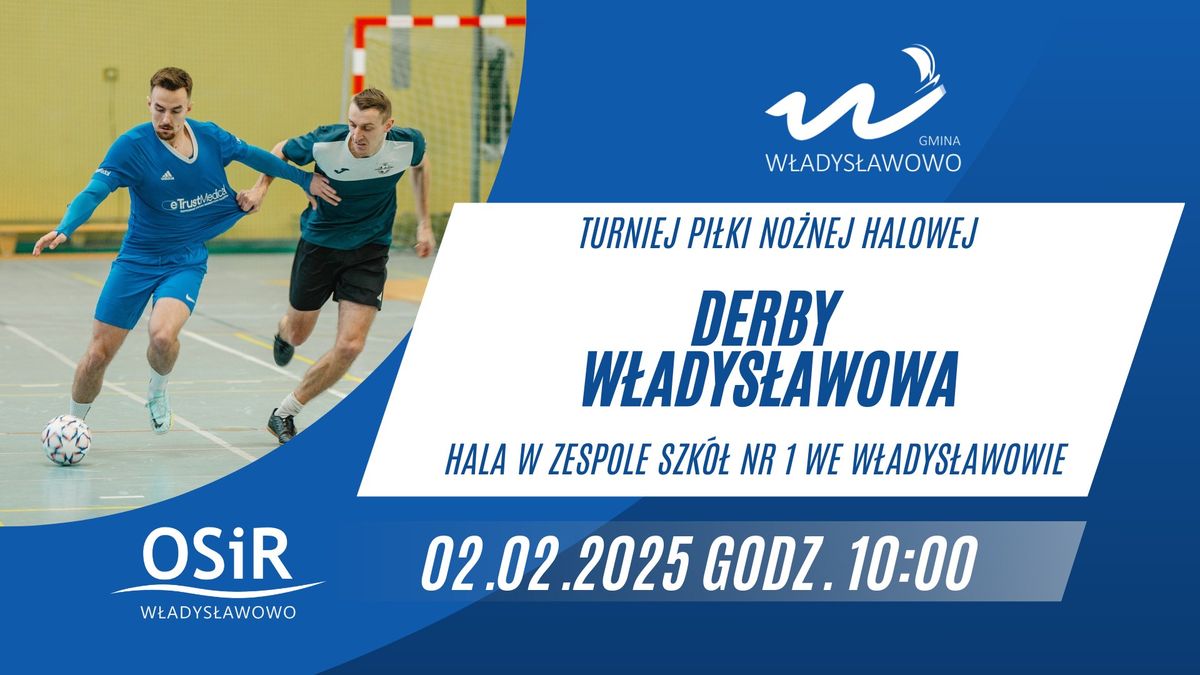 Derby W\u0142adys\u0142awowa 2025 - turniej pi\u0142ki no\u017cnej halowej