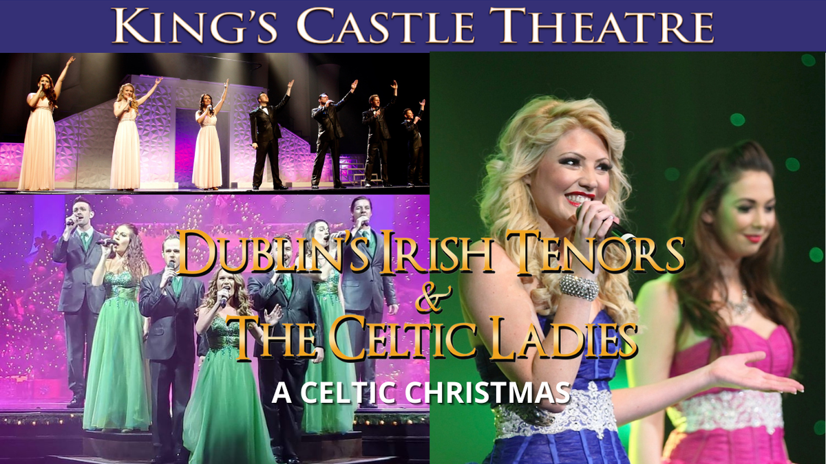 Dublins Irish Tenors and The Celtic Ladies - Celtic Christmas at King's Castle Theatre
