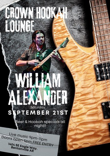 Crown Hookah Lounge presents WILLIAM ALEXANDER