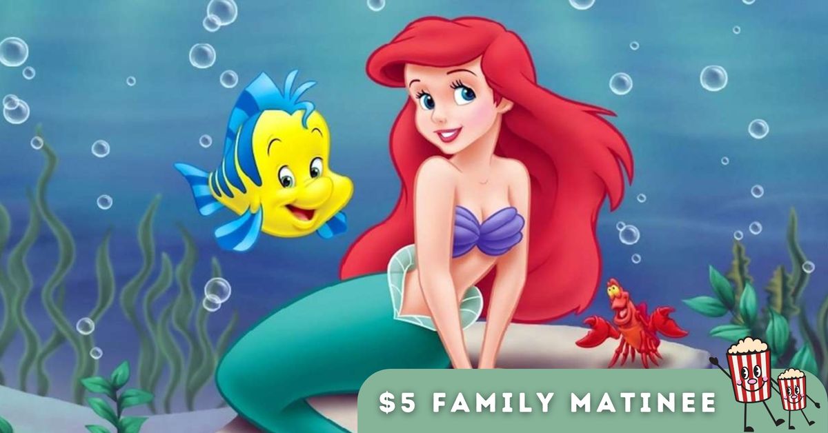 $5 Family Matinee | The Little Mermaid (1989)