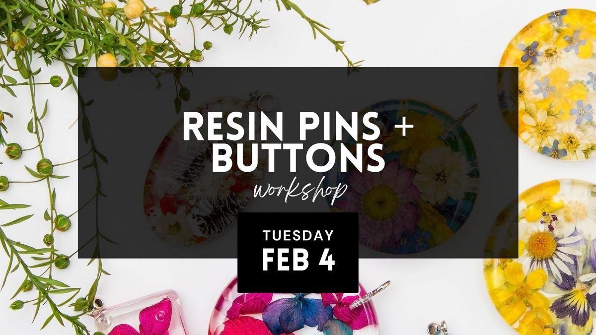 Resin Pins + Buttons Workshop