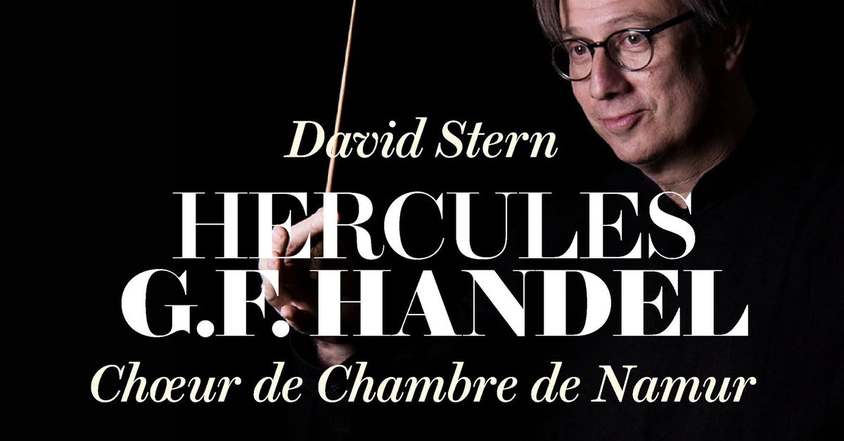 HANDEL, HERCULES | David Stern, l'Opera Fuoco et le CCN