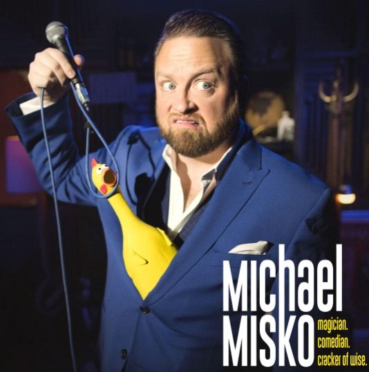 Michael Misko: Magician, Comedian, Cracker of Wise