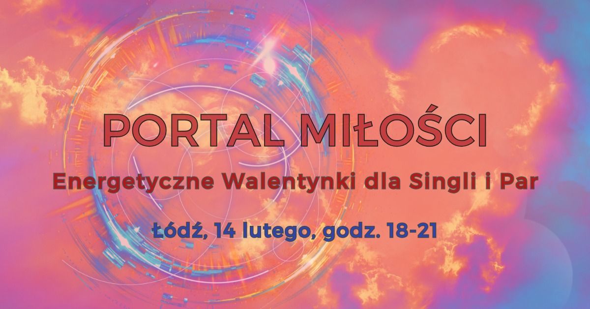 PORTAL MI\u0141O\u015aCI - Energetyczne Walentynki dla Singli i Par