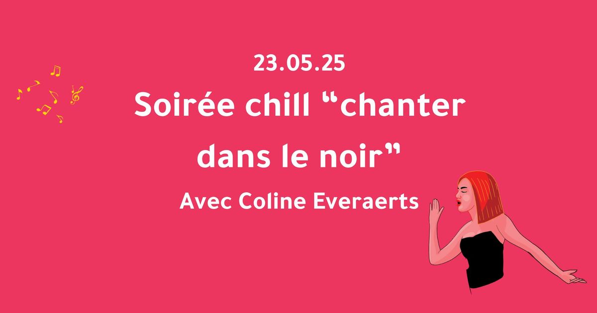 Soir\u00e9e Chill "Chanter dans le noir"