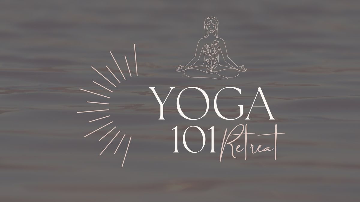 Yoga 101 Weekend Retreat