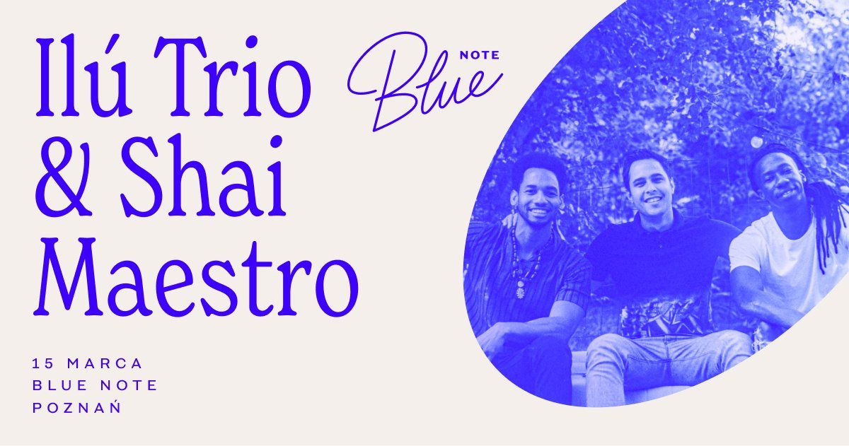  Il\u00fa Trio & Shai Maestro | Blue Note Pozna\u0144 