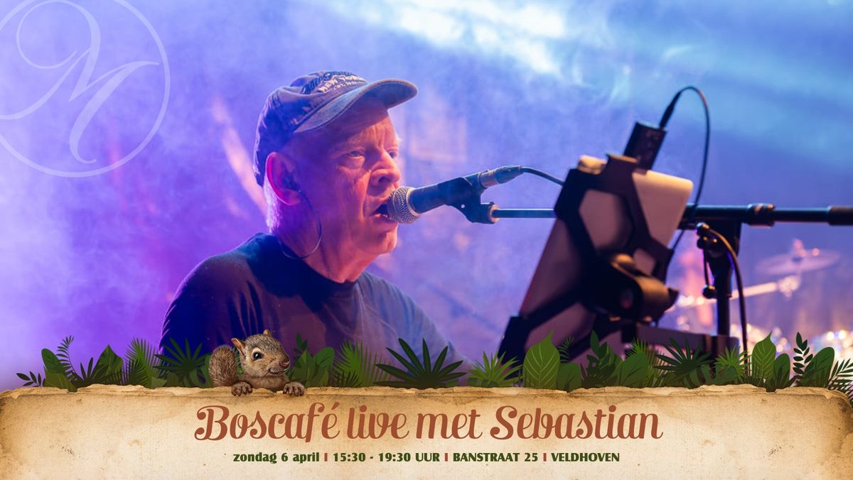 Boscaf\u00e9 live met Sebastian