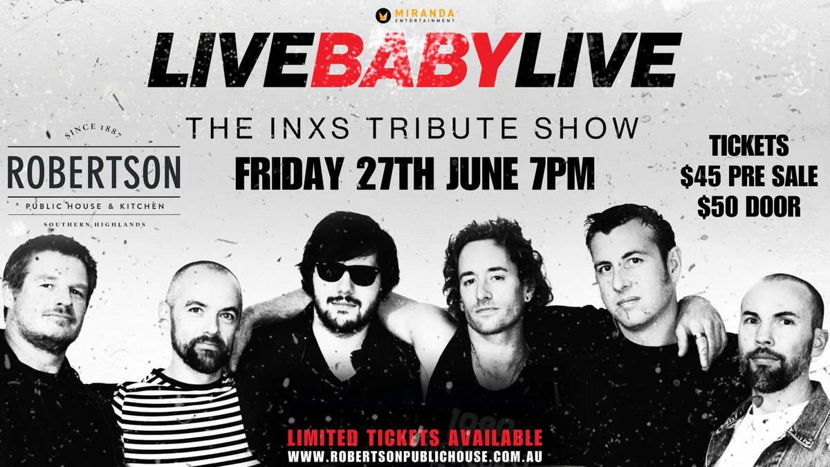 ROBERTSON PUBLIC HOUSE | LIVE BABY LIVE THE INXS TRIBUTE SHOW