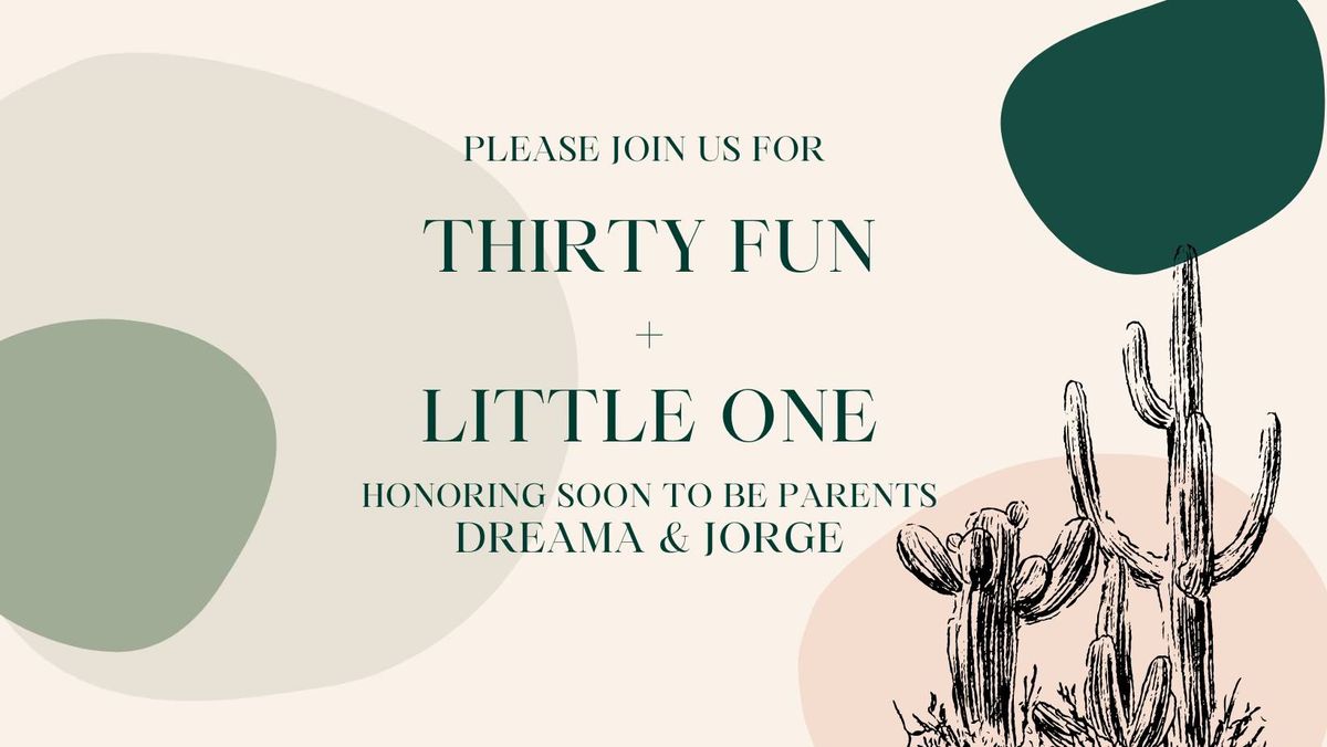 Thirty Fun + Little One