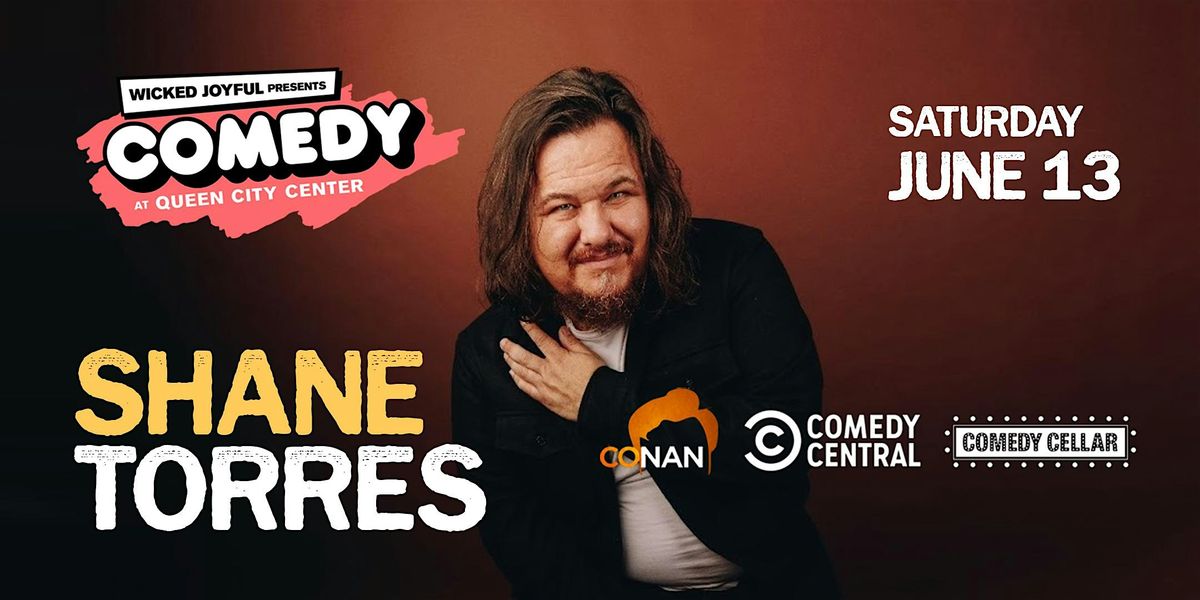 Wicked Joyful Presents: SHANE TORRES at Queen City Center