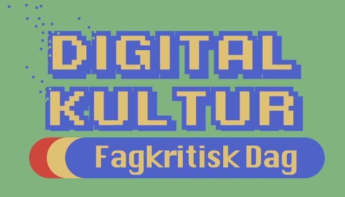 Fagkritisk Dag - Digital Kultur