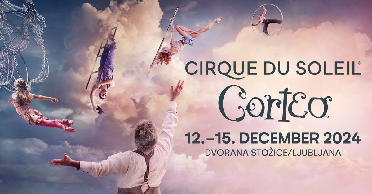 Cirque du Soleil-Corteo | Dvorana Sto\u017eice | 12.- 15.12. 2024