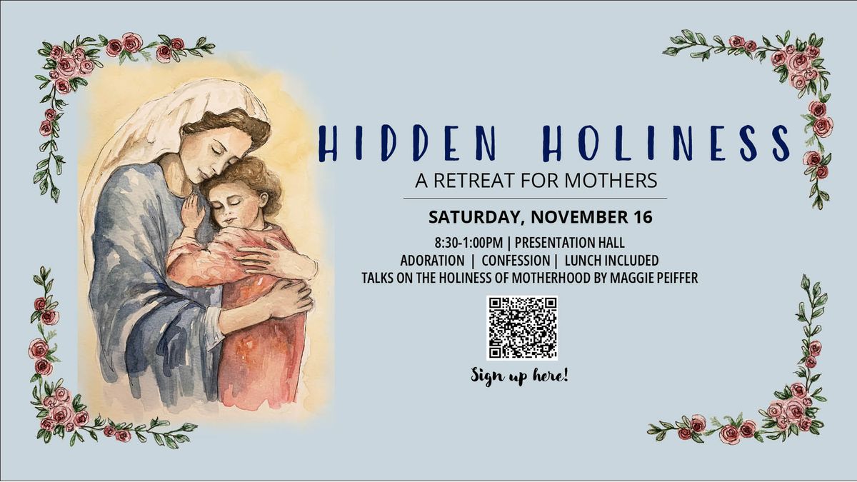 Hidden Holiness: A Retreat for Mothers