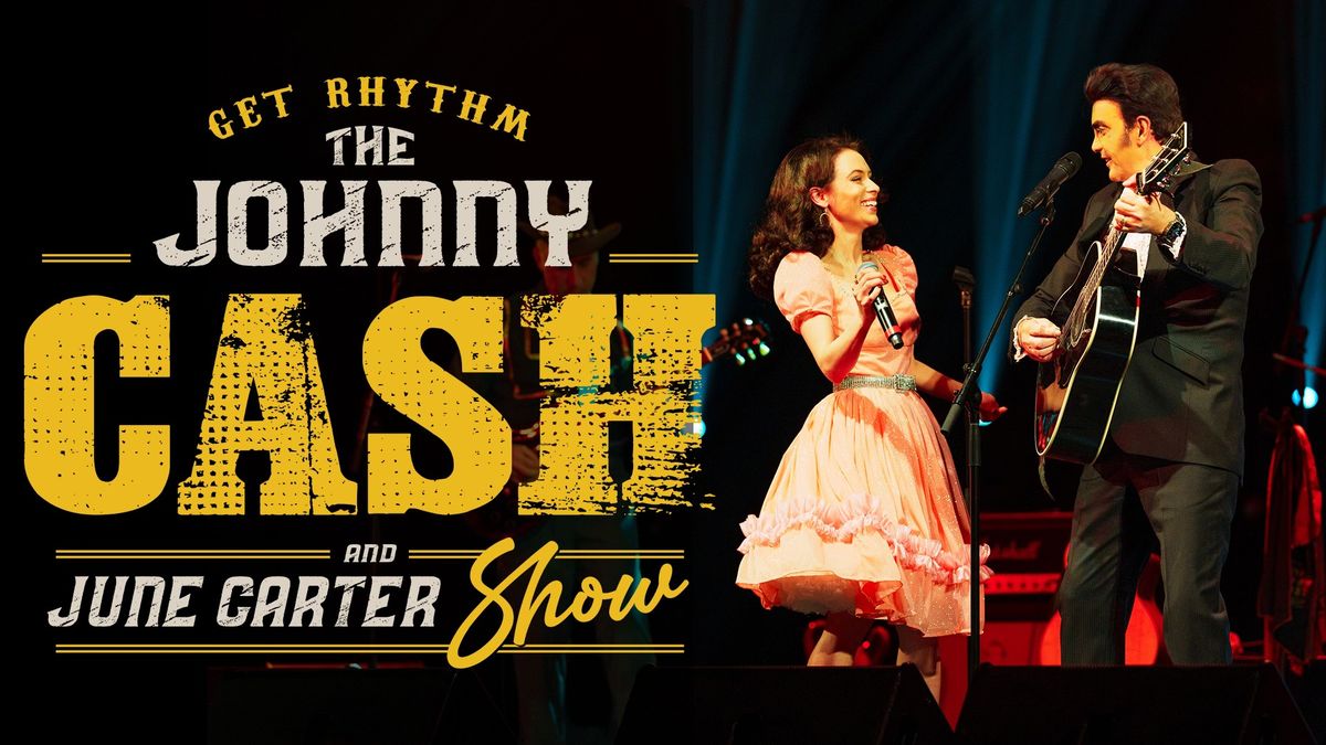 Get Rhythm - The Johnny Cash & June Carter Show- Mount Gambier