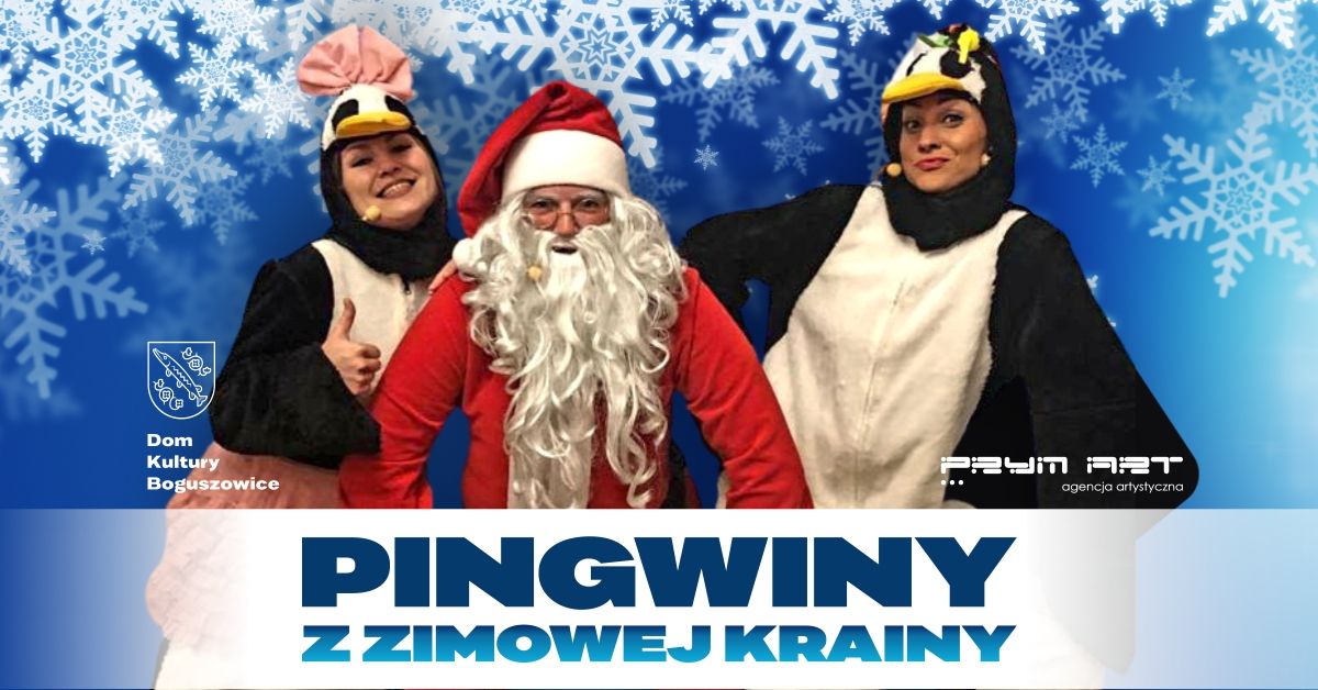 Pingwiny z Zimowej Krainy - interaktywny spektakl miko\u0142ajkowy