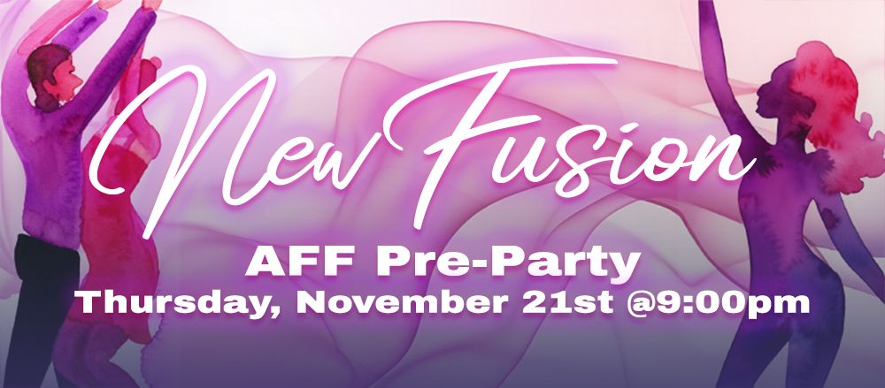 New Fusion: AFF Pre-Party & Welcome Social