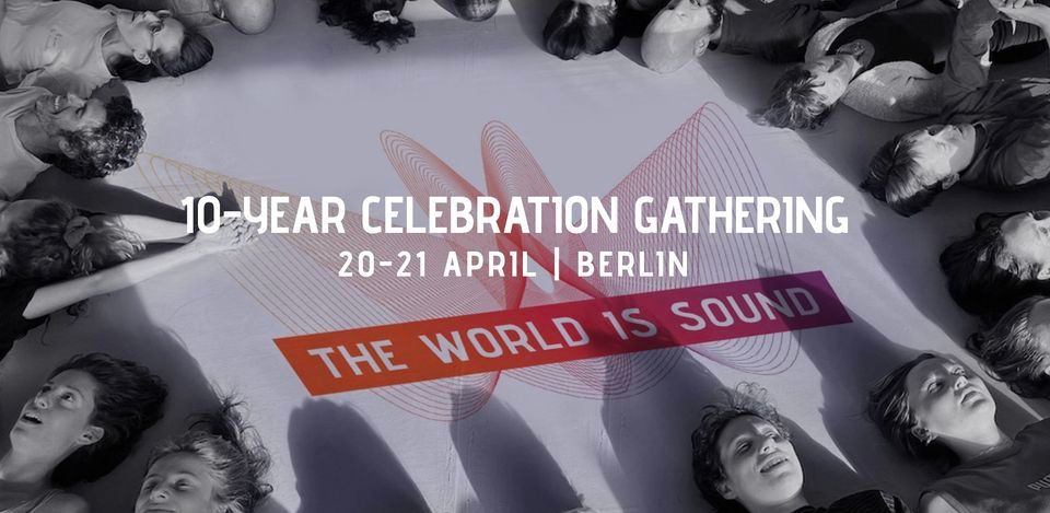The World is Sound | 2-day Celebration Festival in Berlin