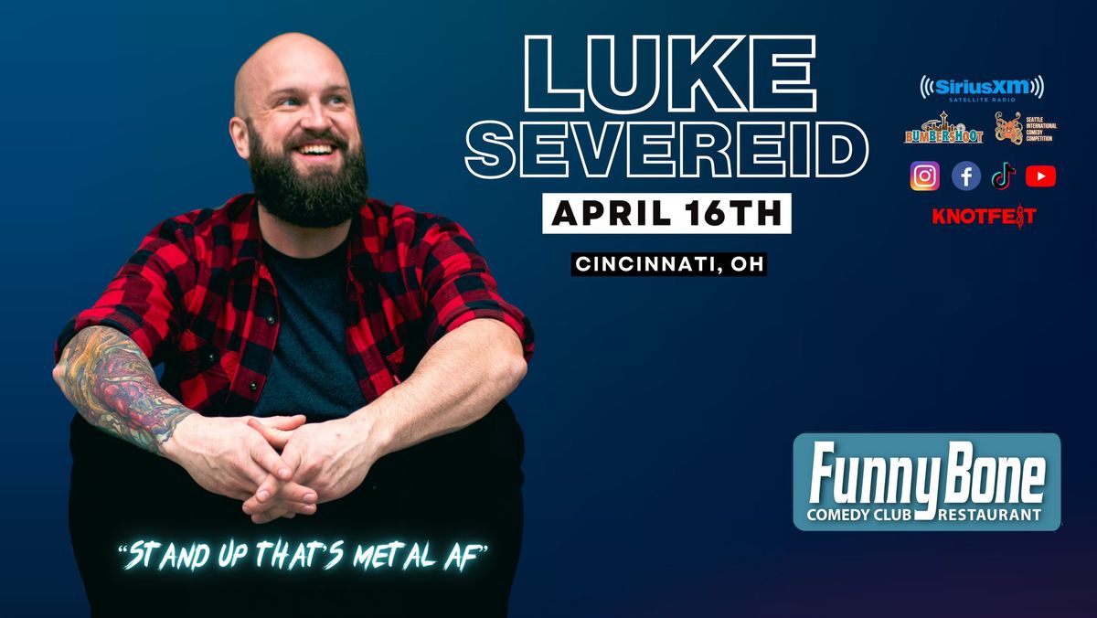 LUKE SEVEREID \/ "Stand UP that's Metal AF" \/ Cincinnati, OH