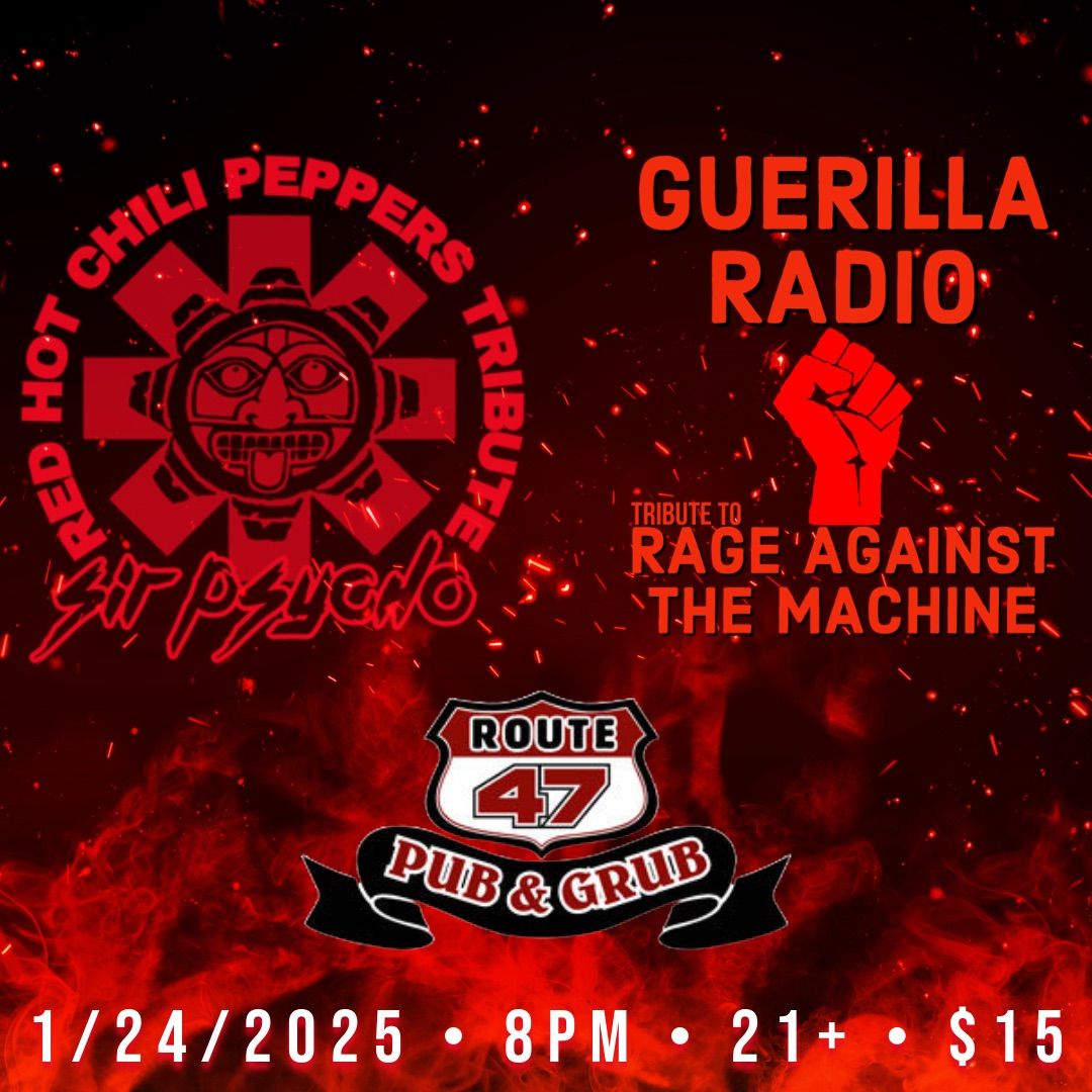 Tributes to Rage Against the Machine + Red Hot Chili Peppers @ Route 47!