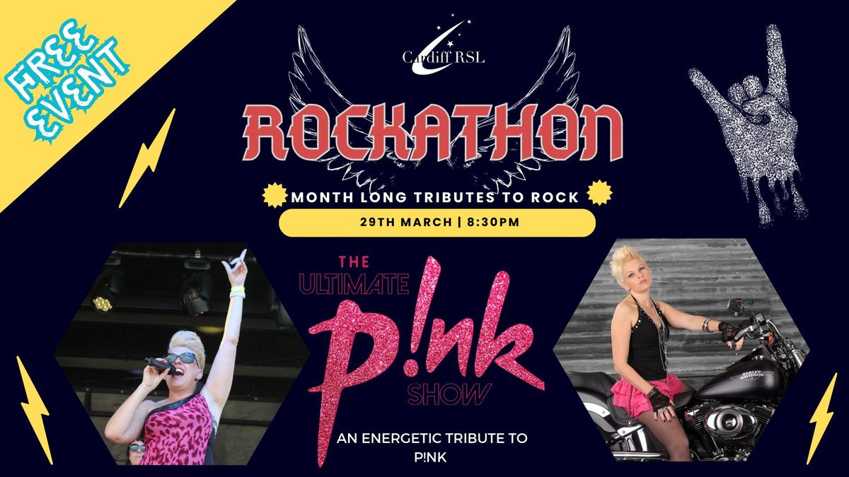 Cardiff RSL Rockathon \ud83d\udc96The Ultimate P!nk Show\ud83d\udc96