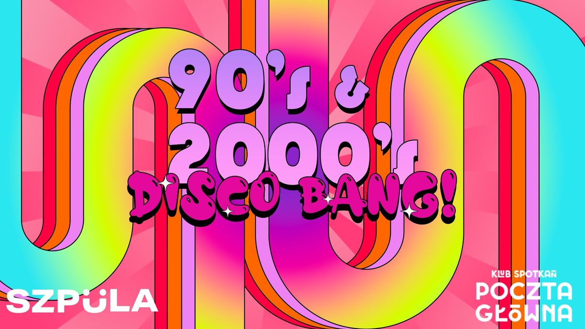 90's & 2000's DISCO BANG! by SZPULA! w Klubie Spotka\u0144 Poczta G\u0142\u00f3wna Krak\u00f3w